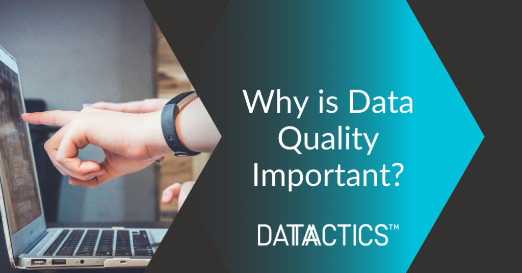 Why Is Data Quality Important 