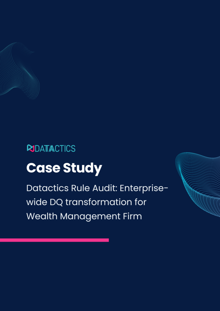 Wealth Management Firm Case Study Data Quality Rule Audit